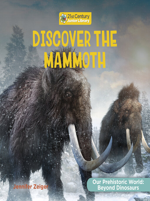 Title details for Discover the Mammoth by Jennifer Zeiger - Available